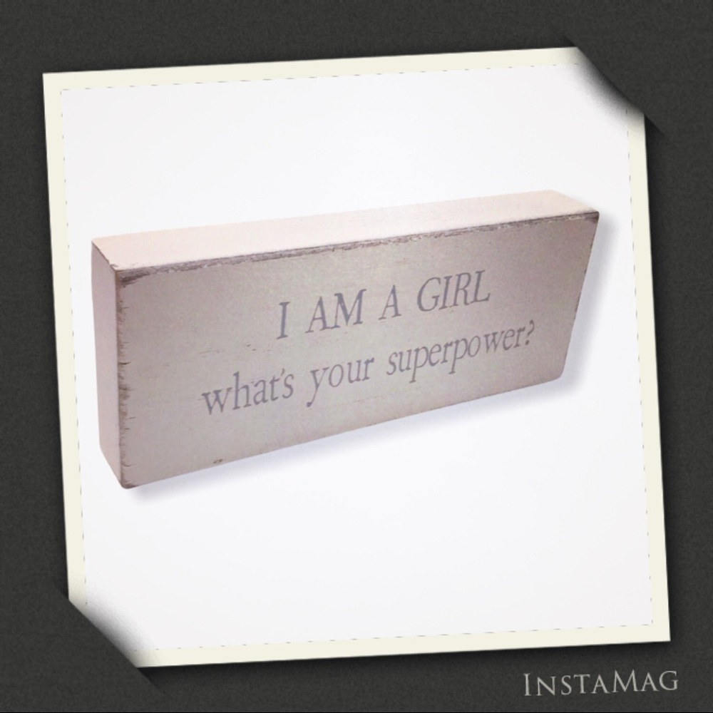 QUILL TO PAPER Wooden Sign - I AM A GIRL.WHAT'S...